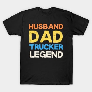 Husband Dad Trucker Legend T-Shirt